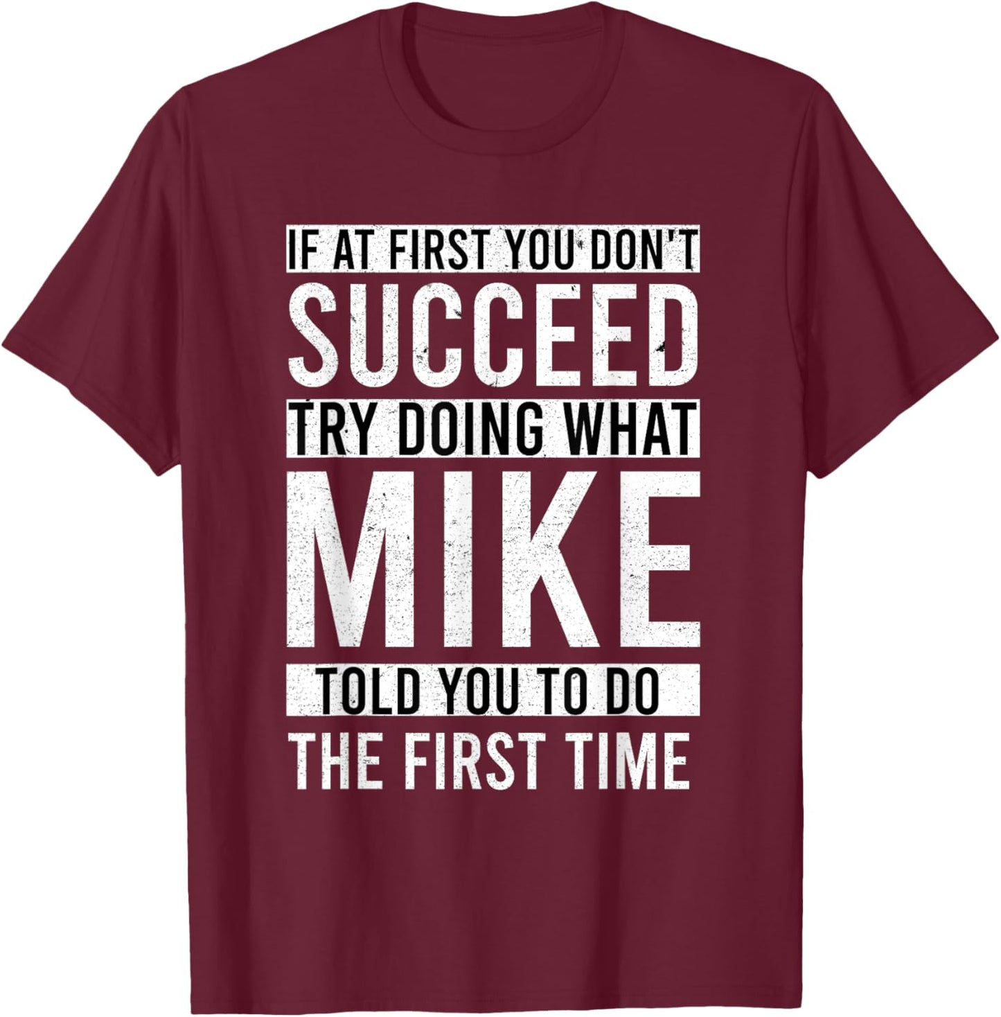 MIKE Gifts Name Personalized Birthday Presents Funny MIKE T-Shirt - T-Shirt | Maroon