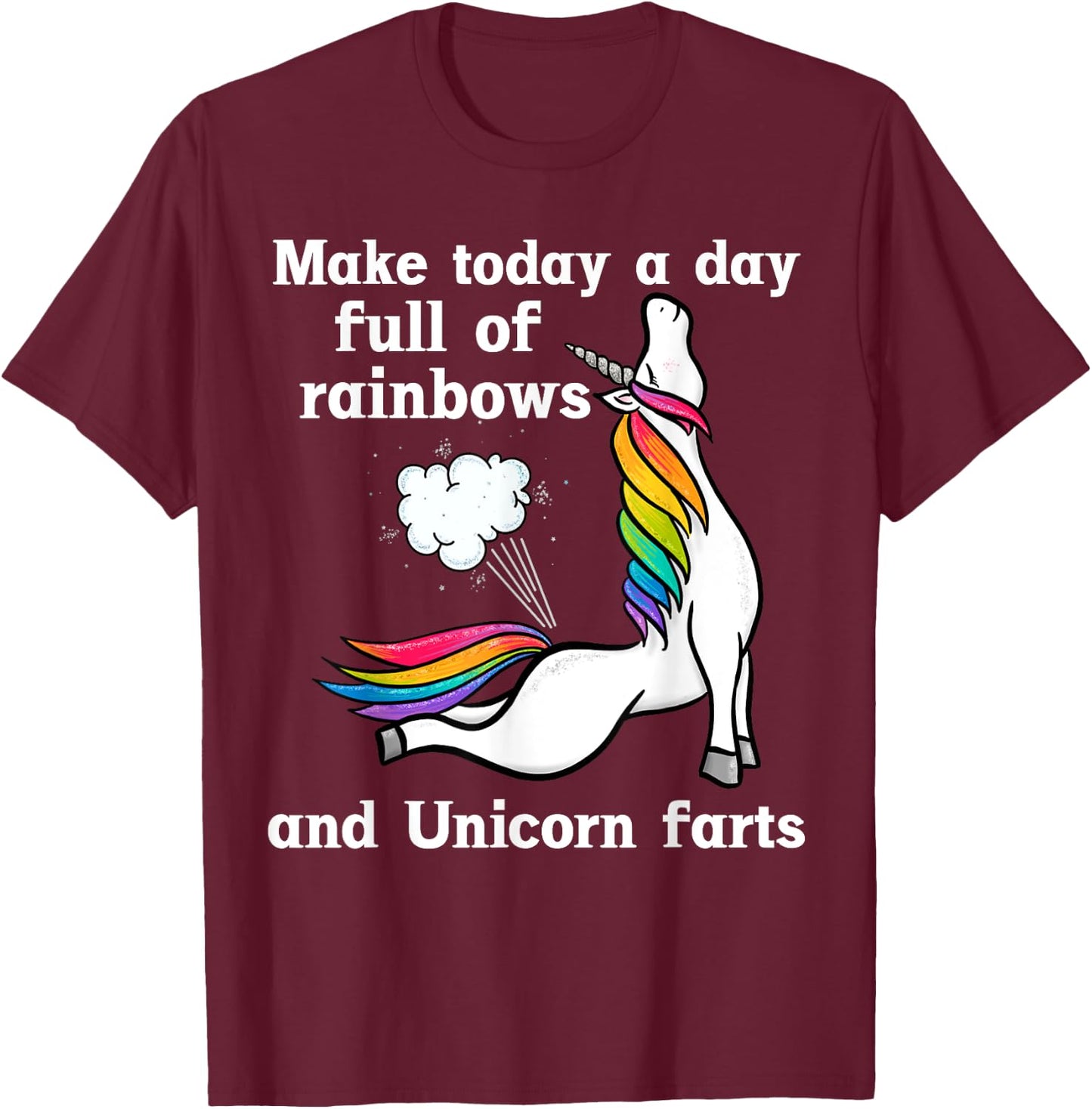 A Day Full Of Rainbows And Unicorn Farts Funny Farting T-Shirt - T-Shirt | Maroon