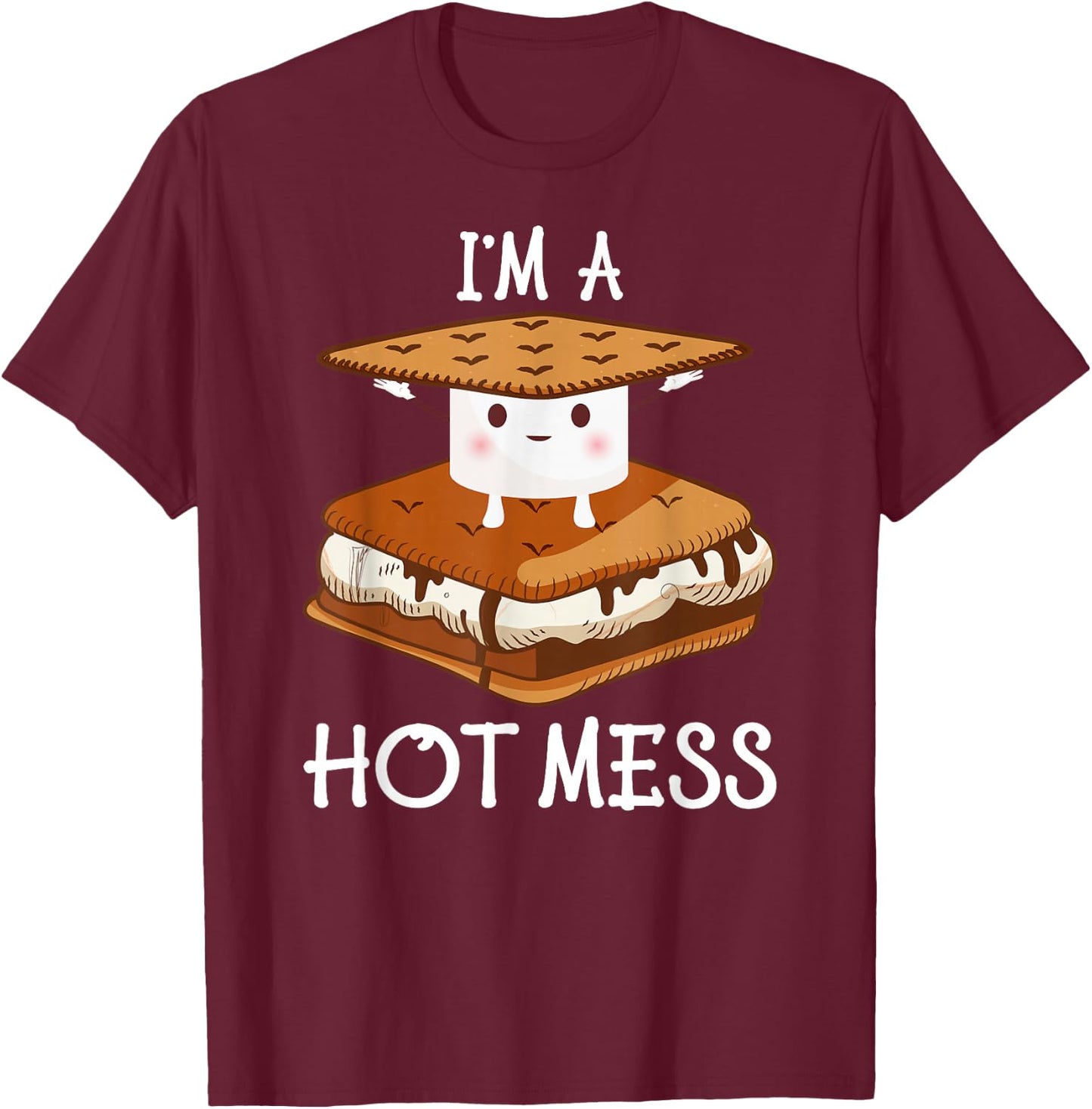 I'm A Hot Mess Smores Shirt Camping Lover Marshmallow Smores T-Shirt - T-Shirt | Maroon
