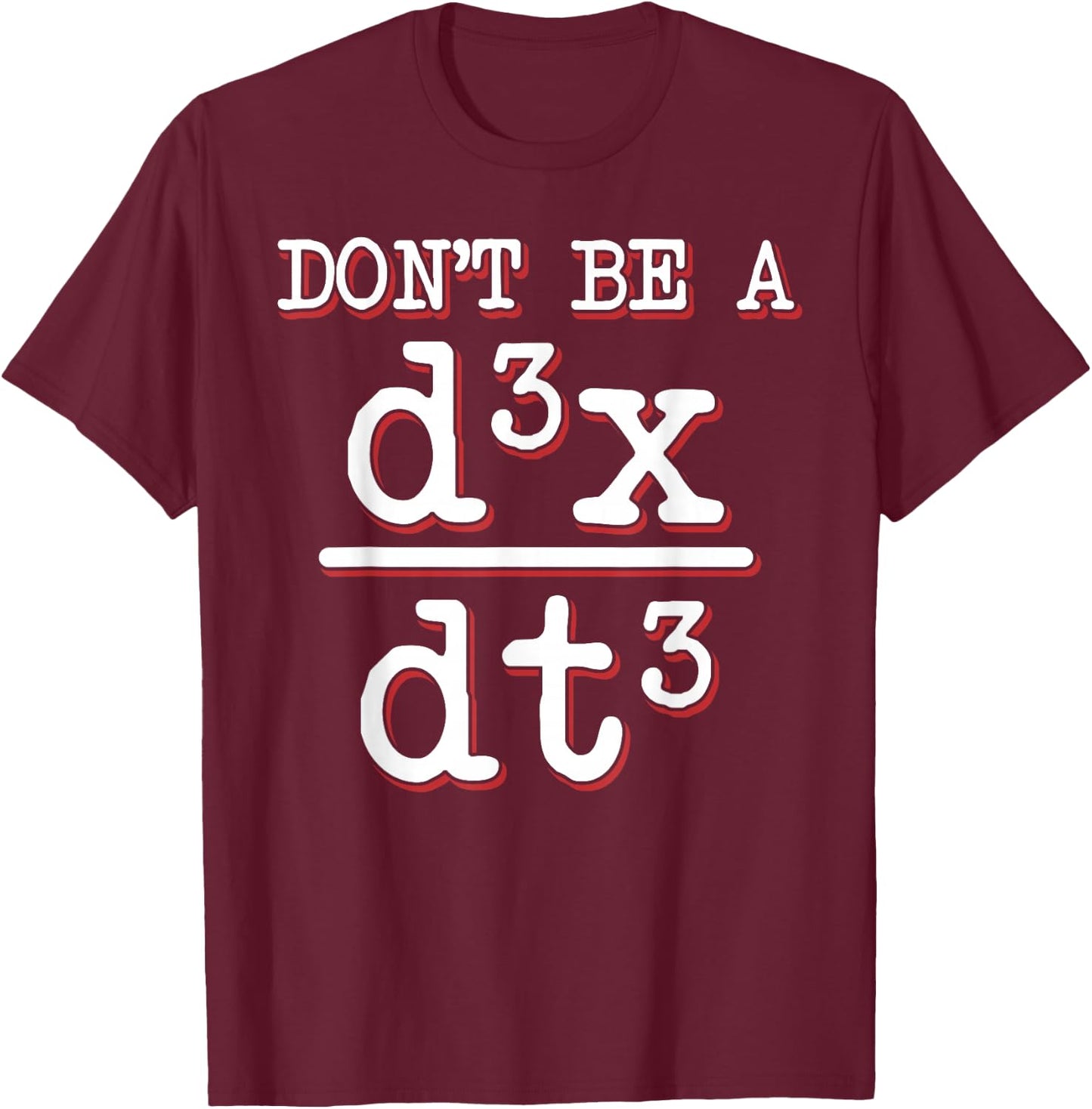 Dont Be A Jerk Math Geek Physics Equation Teacher T-Shirt - T-Shirt | Maroon