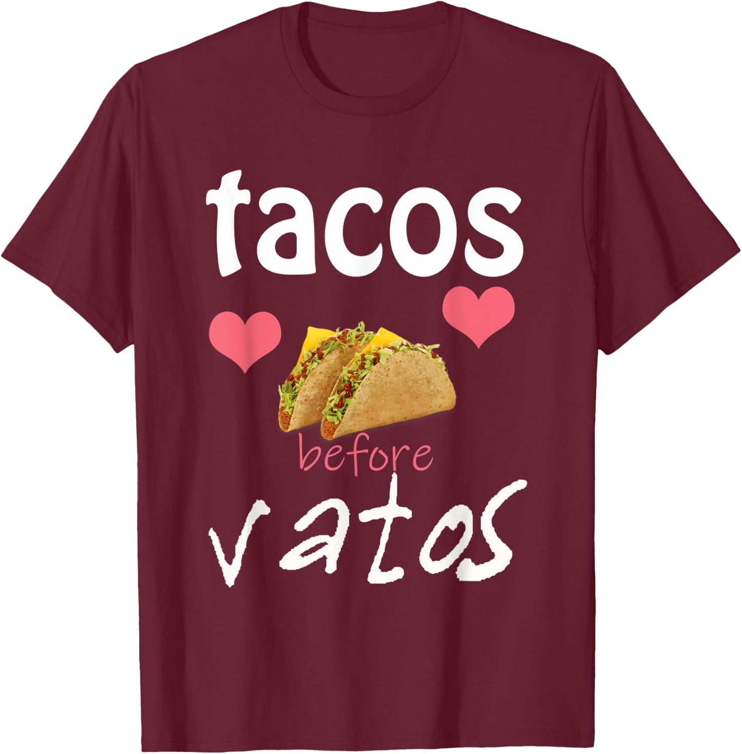 Tacos Before Vatos Gift T-Shirt - T-Shirt | Maroon