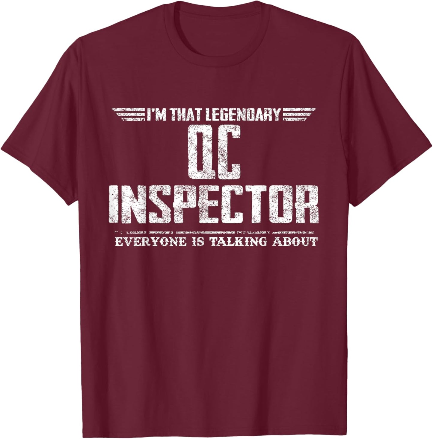 I'm That Legendary Qc Inspector T-Shirt - T-Shirt | Maroon