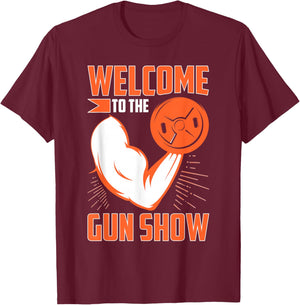 Bodybuilding: Welcome To The Gun Show T-Shirt - T-Shirt | Maroon