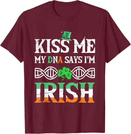 St Patrick's Day Irish Pride My DNA Says I'm Irish T-Shirt - T-Shirt | Maroon