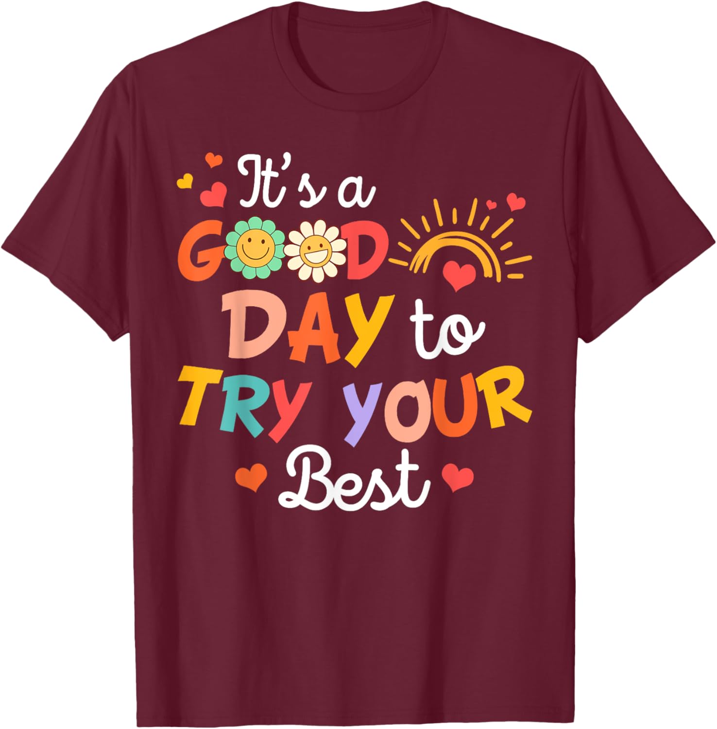 Teacher Test Day Testing It's A Good Day To Try Your Best T-Shirt - T-Shirt | Maroon