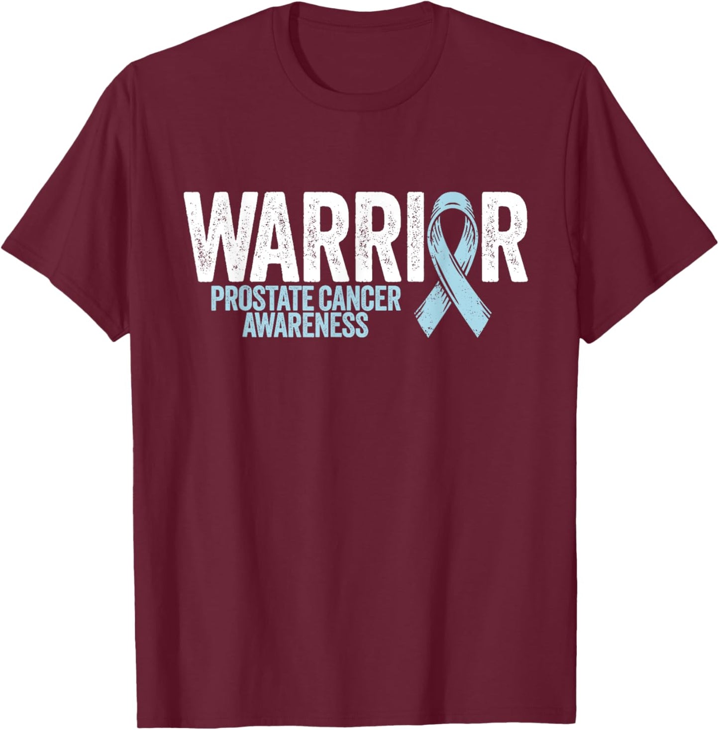 Prostate Cancer Shirt Warrior Prostate Cancer Awareness T-Shirt - T-Shirt | Maroon