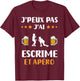 Je peux pas j'ai fencing et apéro humour fencing T-Shirt - T-Shirt | Maroon