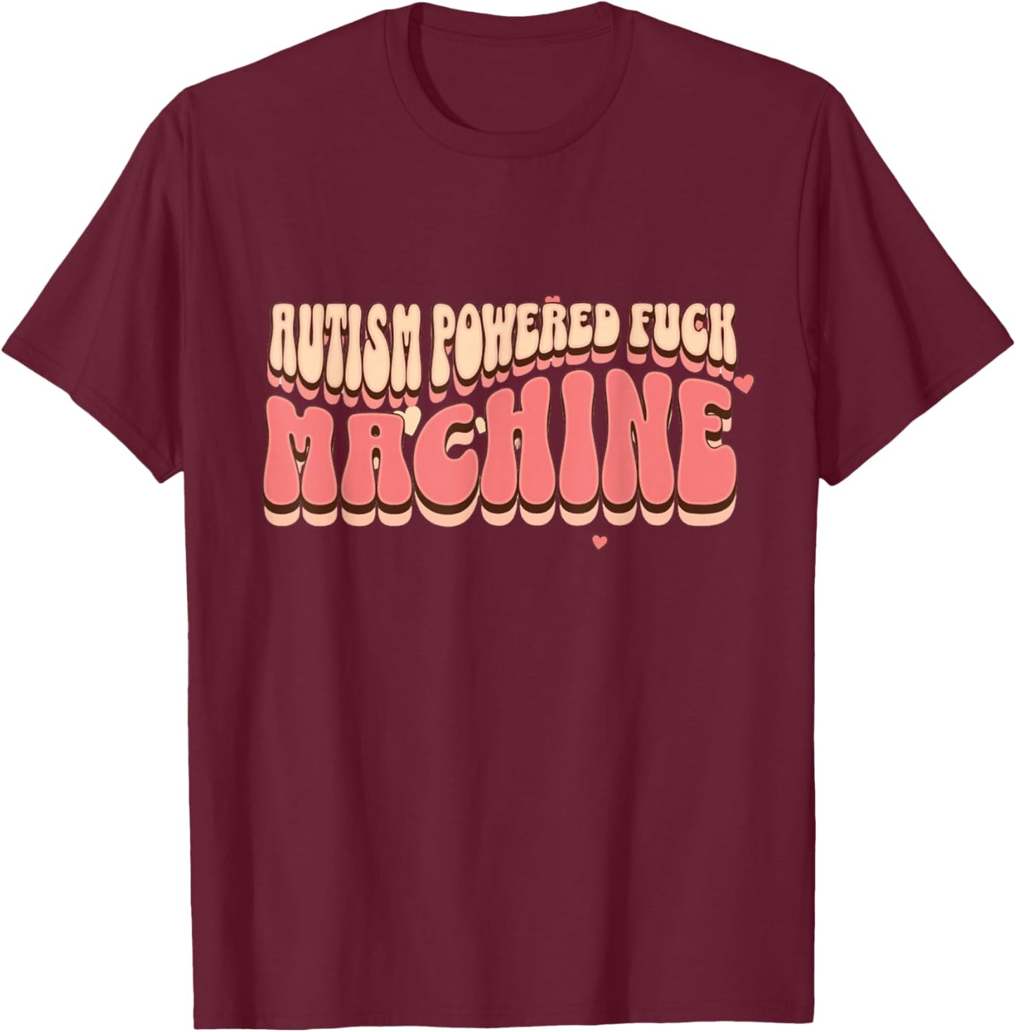 Autism Powered F-ck Machine shirt Funny Autism Quote Rizz'em T-Shirt - T-Shirt | Maroon
