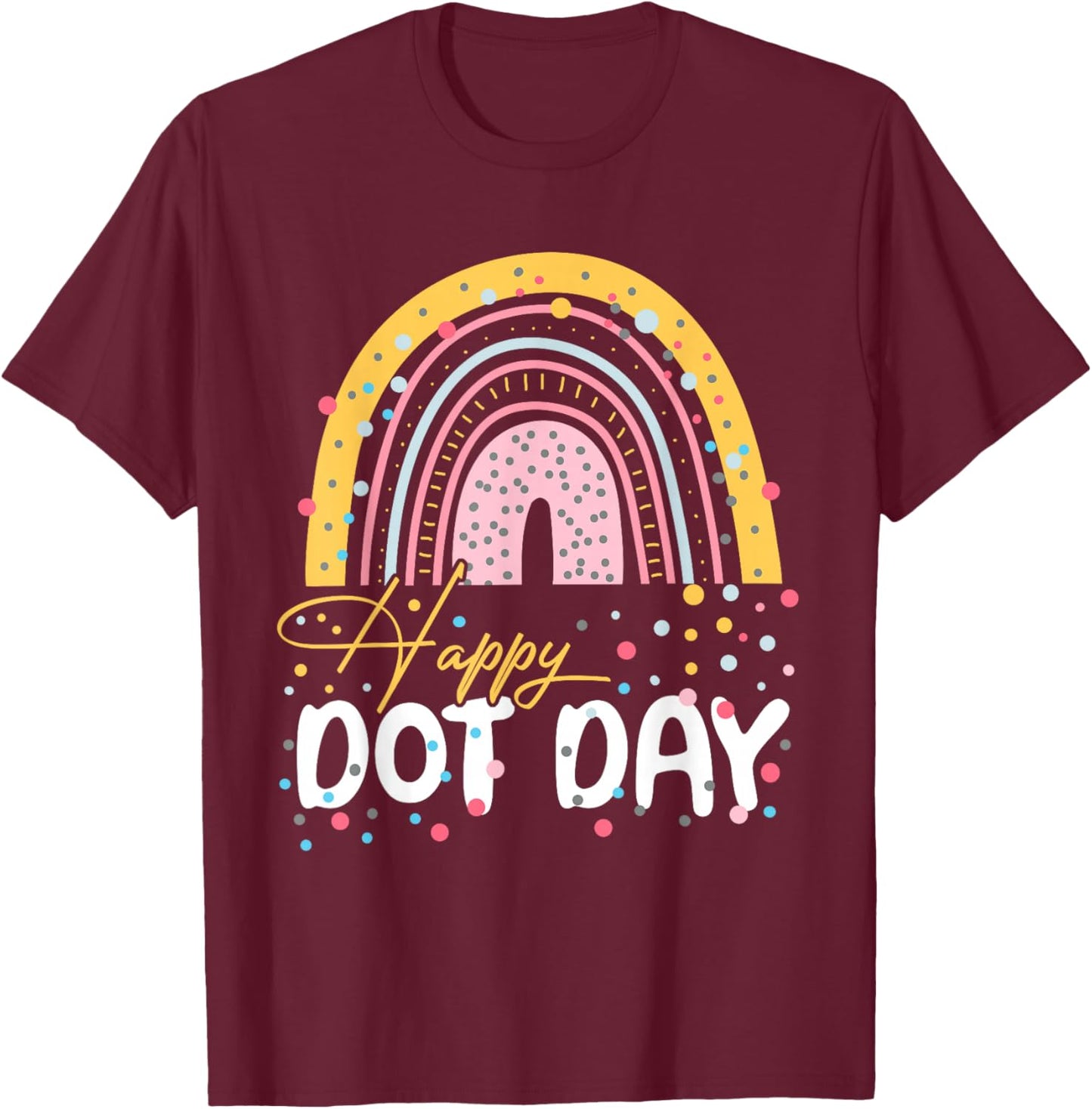 Happy Dot Day Rainbow Colorful Polka Dot Girl Kids T-Shirt - T-Shirt | Maroon