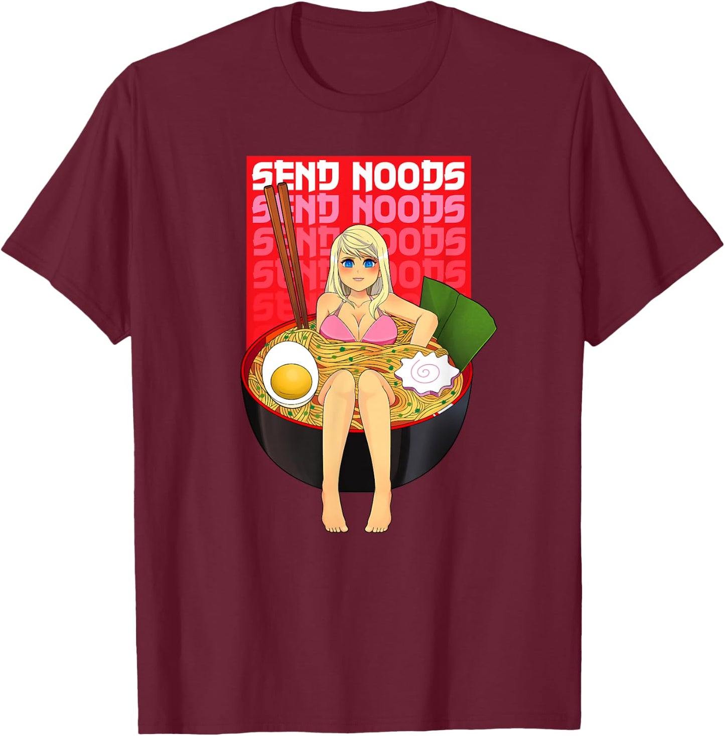 Spicy Ramen Bowl Lewd Noodle Send Noods Kawaii Ecchi Hentai T-Shirt - T-Shirt | Maroon