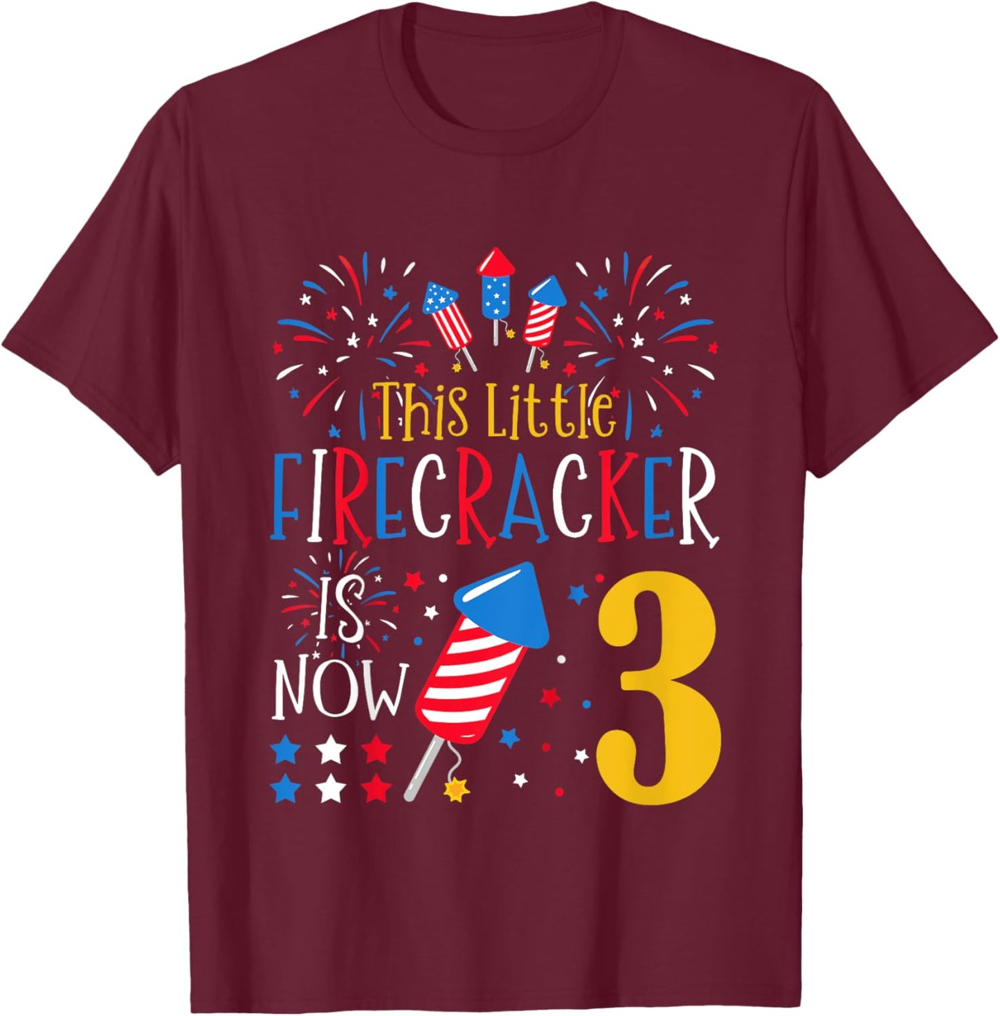 This Little Firecracker Is Now 3 4th of July 3rd Birthday T-Shirt - T-Shirt | Maroon