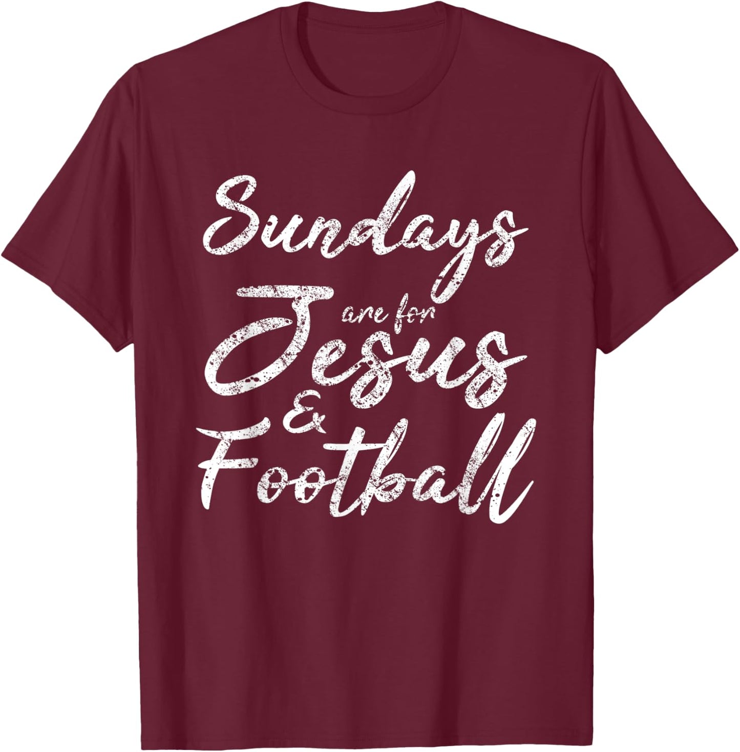 Sundays Are For Jesus And Football Shirt Funny Sports Quote T-Shirt - T-Shirt | Maroon