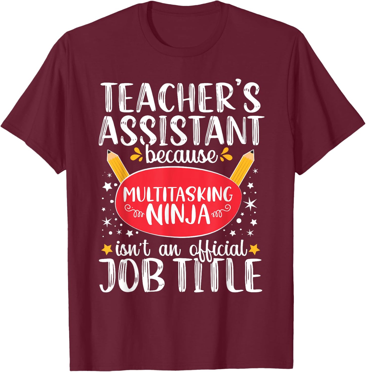 Teacher Assistant Teaching School Ninja Appreciation T-Shirt - T-Shirt | Maroon