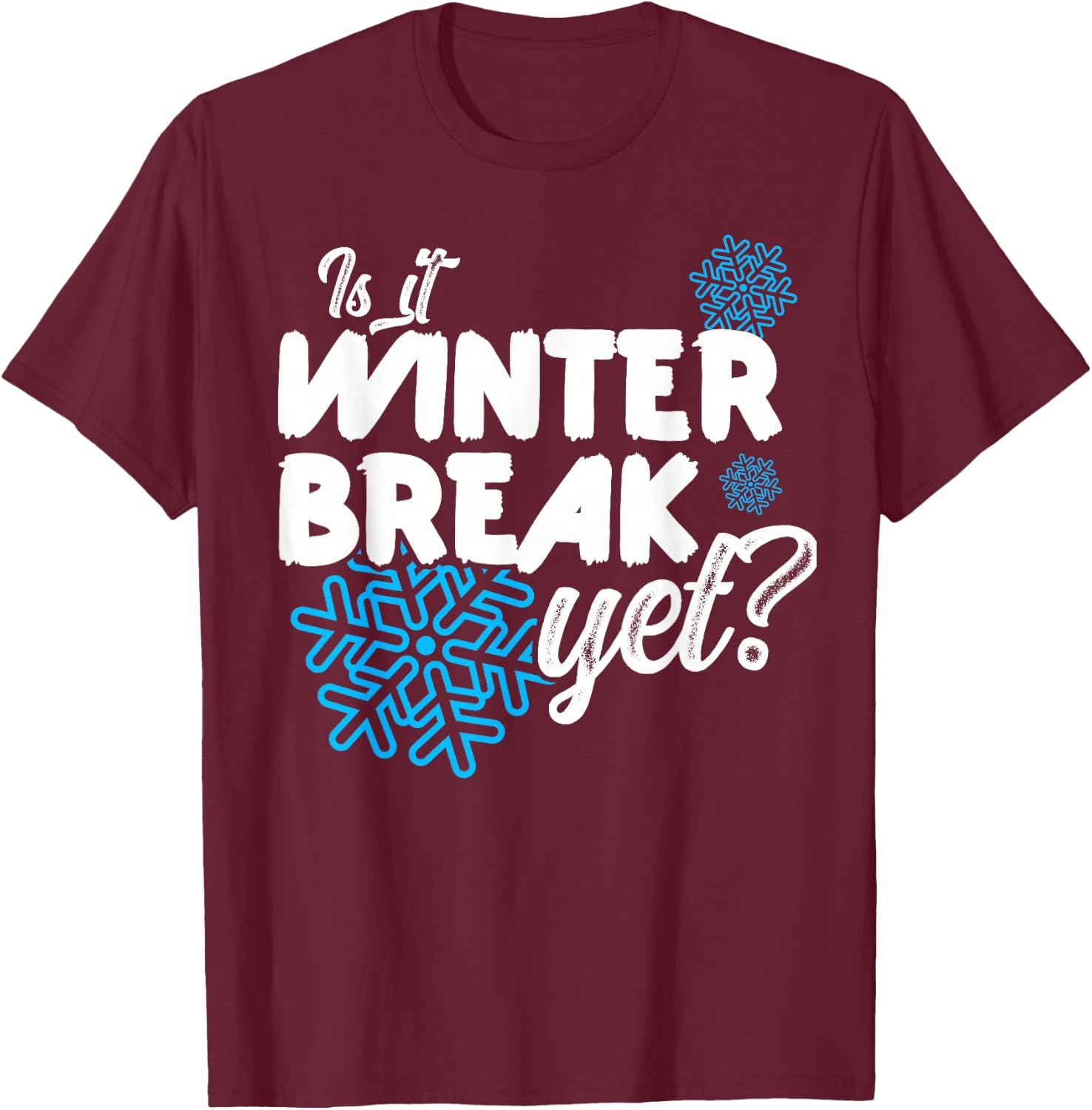 Is it already a winter break T-Shirt - T-Shirt | Maroon