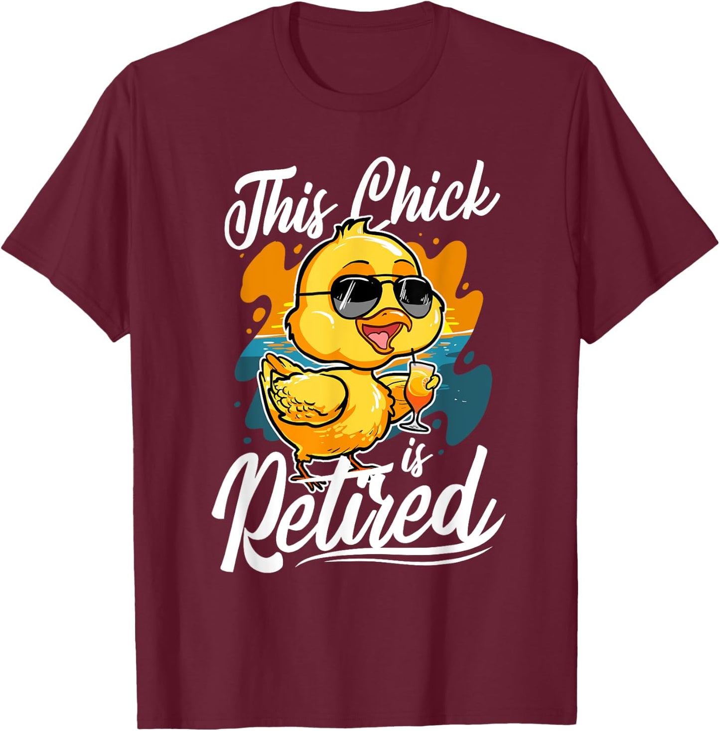 Funny Retirement Women - This Chick Is Retired T-Shirt - T-Shirt | Maroon