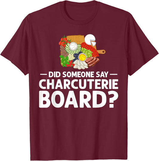 Charcuterie Board Cheese Plate Meat Recipes Ideas Food T-Shirt - T-Shirt | Maroon