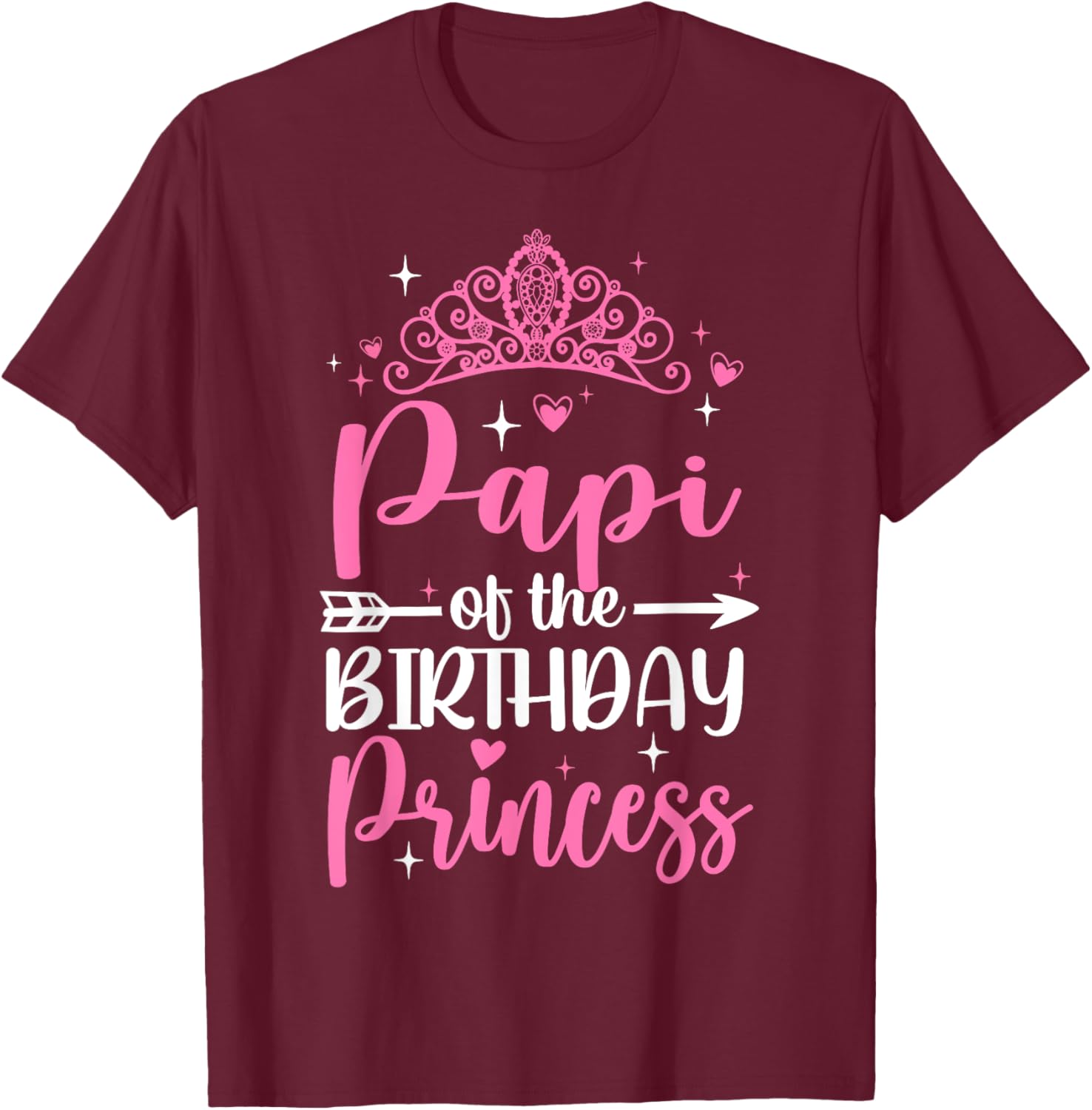 Papi Of The Birthday Princess Bday Girl Kid Cute Family T-Shirt - T-Shirt | Maroon