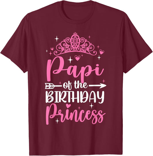 Papi Of The Birthday Princess Bday Girl Kid Cute Family T-Shirt - T-Shirt | Maroon