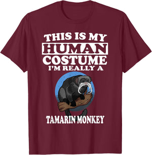This Is My Human Costume I'm Really A Tamarin Monkey Gift T-Shirt - T-Shirt | Maroon