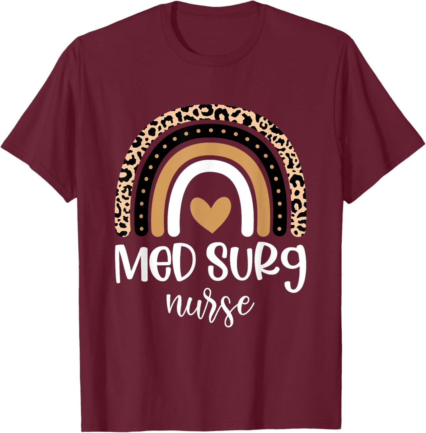 Med Surg Nurse Medical Surgical Nursing Appreciation T-Shirt - T-Shirt | Maroon