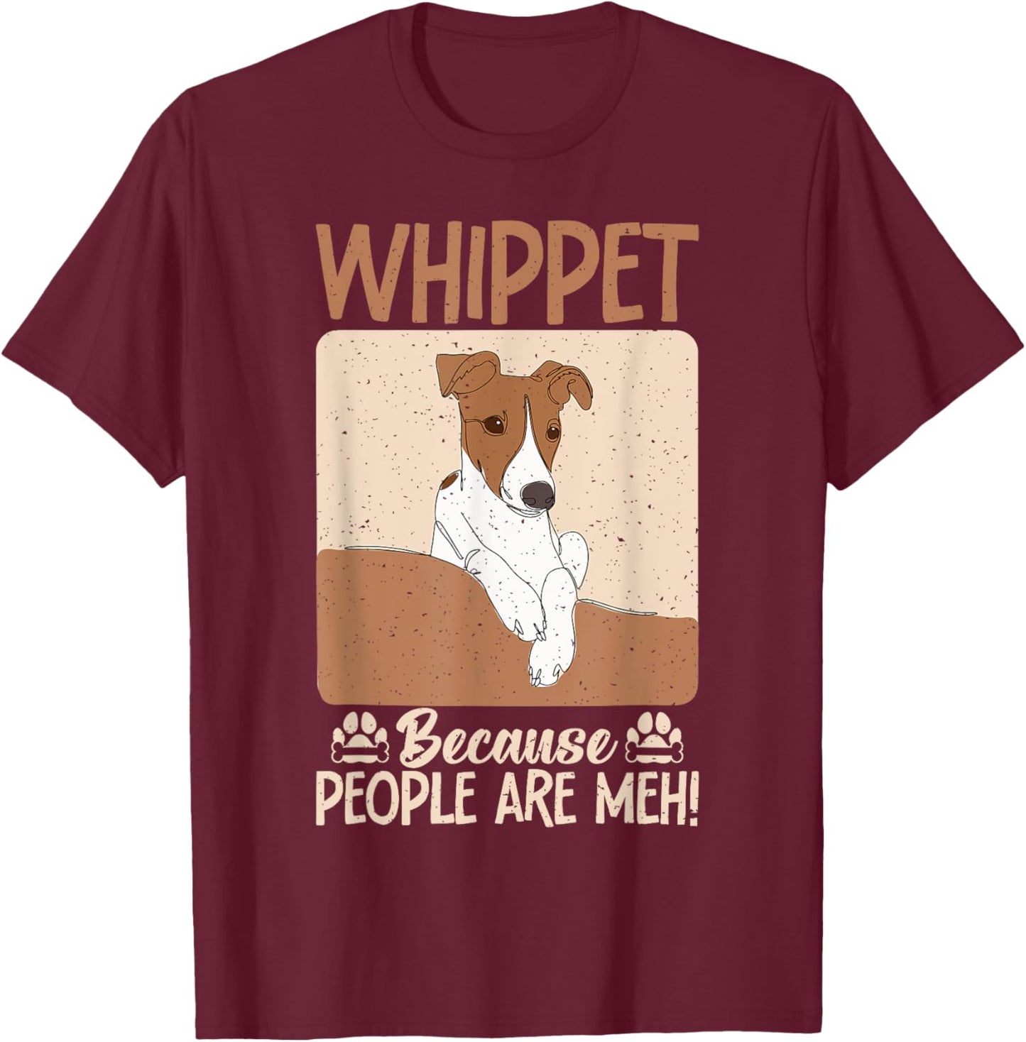 Whippet because People are meh Whippet T-Shirt - T-Shirt | Maroon