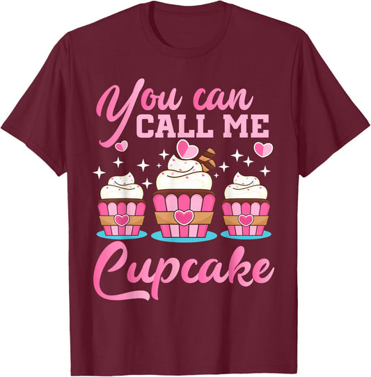 Pastry Chef | You Can Call Me Cupcake | Cupcake Enthusiasts T-Shirt - T-Shirt | Maroon