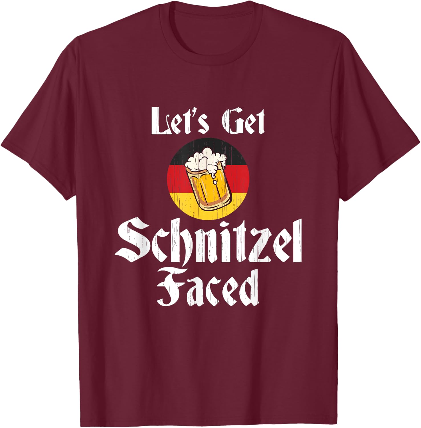 Let's Get Schnitzel Faced German Beer Oktoberfest Gift T-Shirt - T-Shirt | Maroon