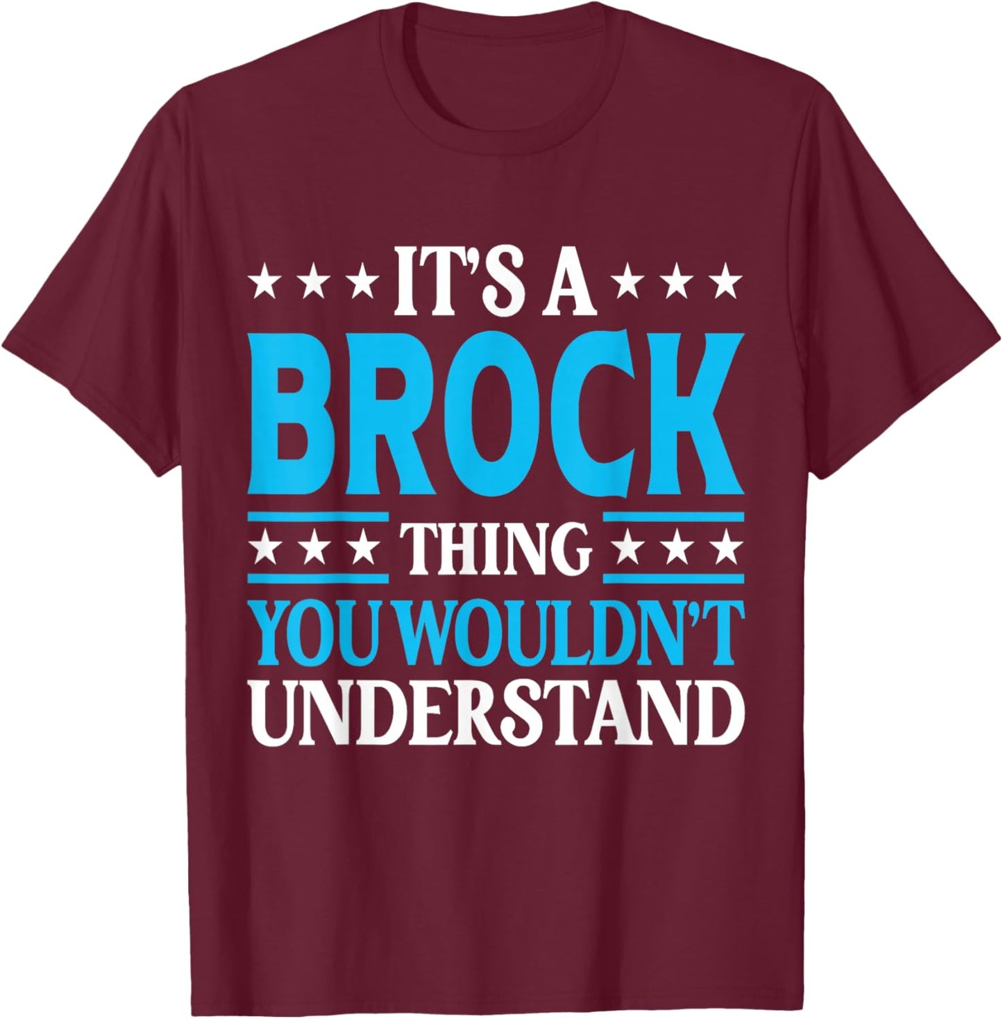 It's A Brock Thing Surname Funny Team Family Last Name Brock T-Shirt - T-Shirt | Maroon