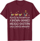 Rejoice In The Birth Of A Brown Skinned Middle Eastern T-Shirt - T-Shirt | Maroon