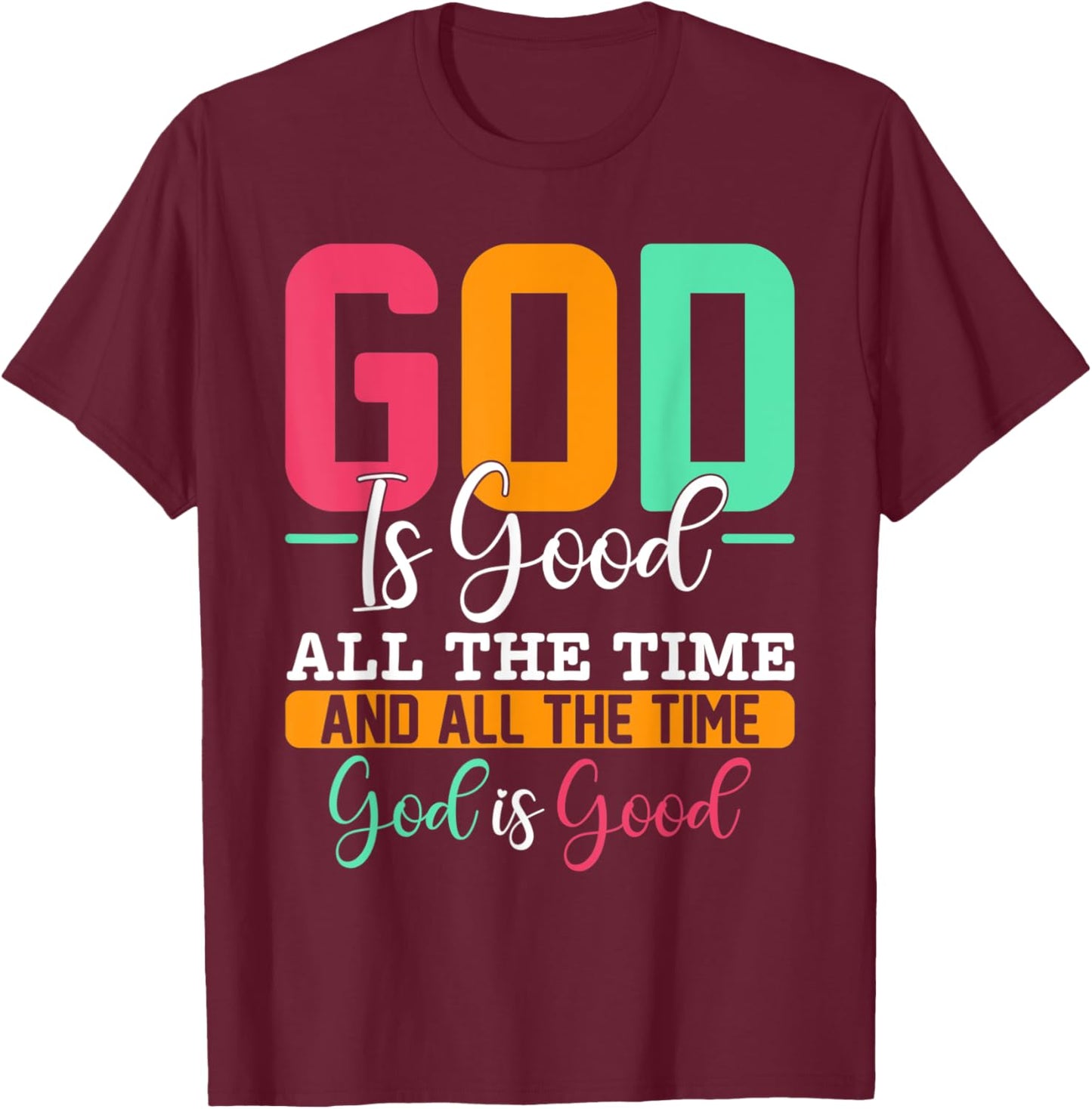 God Is Good Jesus Christian Religion Faith Church T-Shirt - T-Shirt | Maroon