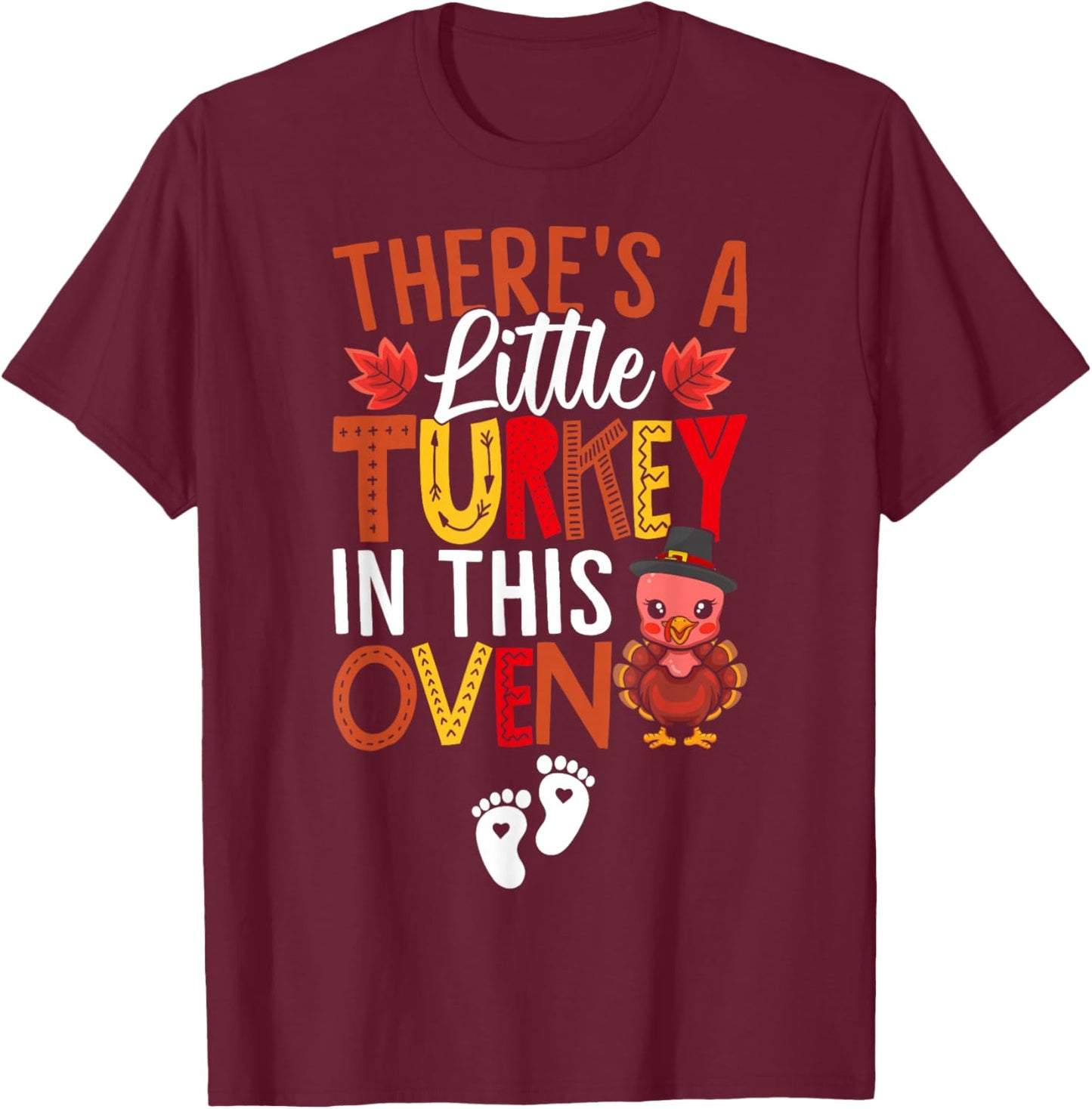 There's A Little Turkey In This Oven Pregnancy Thanksgiving T-Shirt - T-Shirt | Maroon