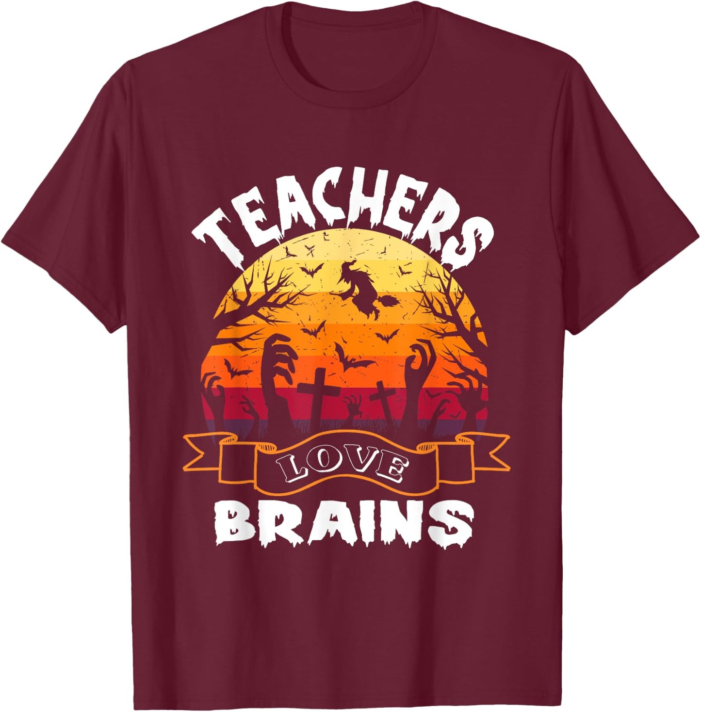 Teachers Love Brains Halloween Teacher Zombies Spooky T-Shirt - T-Shirt | Maroon