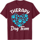 Therapy Dog Team Apparel For Animal Assisted Therapy T-Shirt - T-Shirt | Maroon