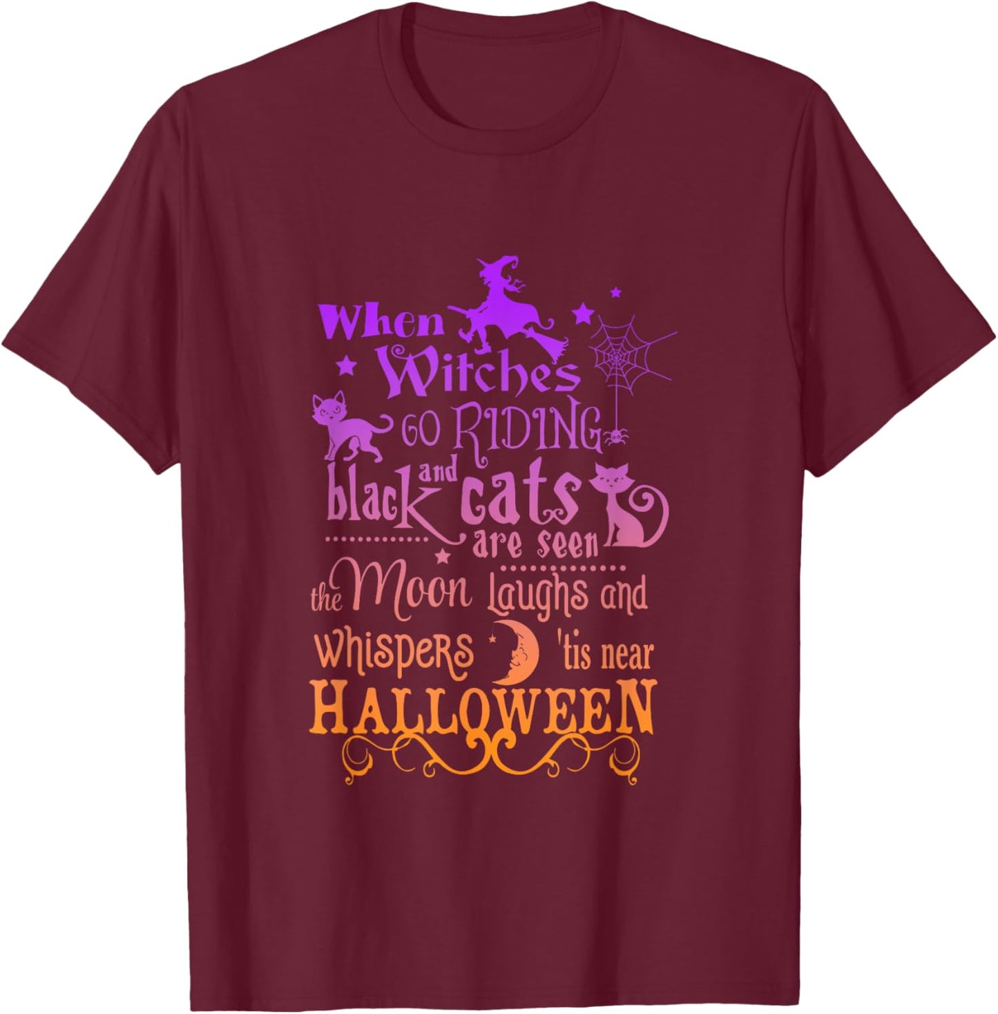 When Witches Go Riding, And Black Cats Are Seen Halloween T-Shirt - T-Shirt | Maroon