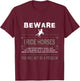 Beware I Ride Horses Which Means I Own a Pitch Funny T-Shirt - T-Shirt | Maroon