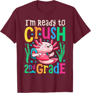 Axolotl I'm Ready To Crush 2nd Grade First Day of School T-Shirt - T-Shirt | Maroon