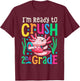 Axolotl I'm Ready To Crush 2nd Grade First Day of School T-Shirt - T-Shirt | Maroon