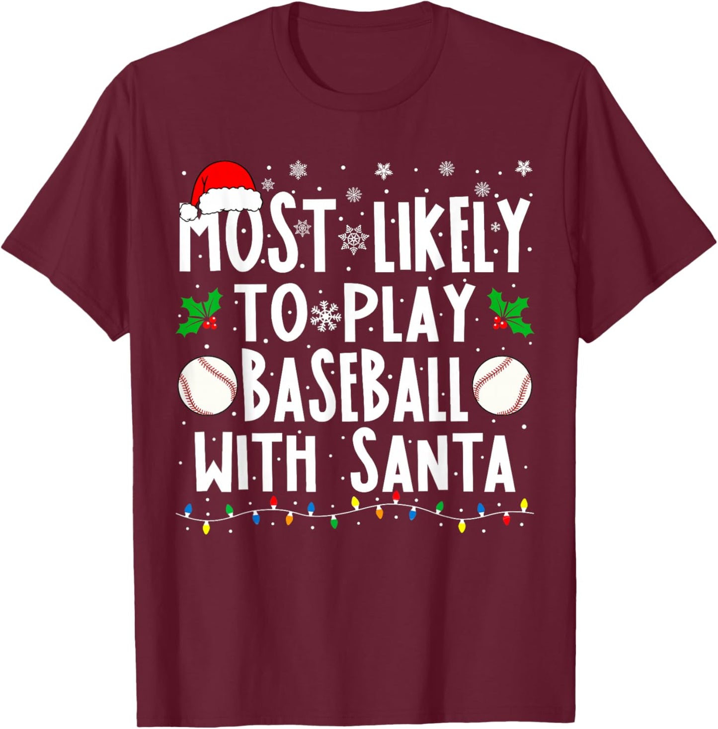 Most Likely To Play Baseball With Santa Family Christmas T-Shirt - T-Shirt | Maroon