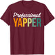 Professional Yapper T-Shirt - T-Shirt | Maroon