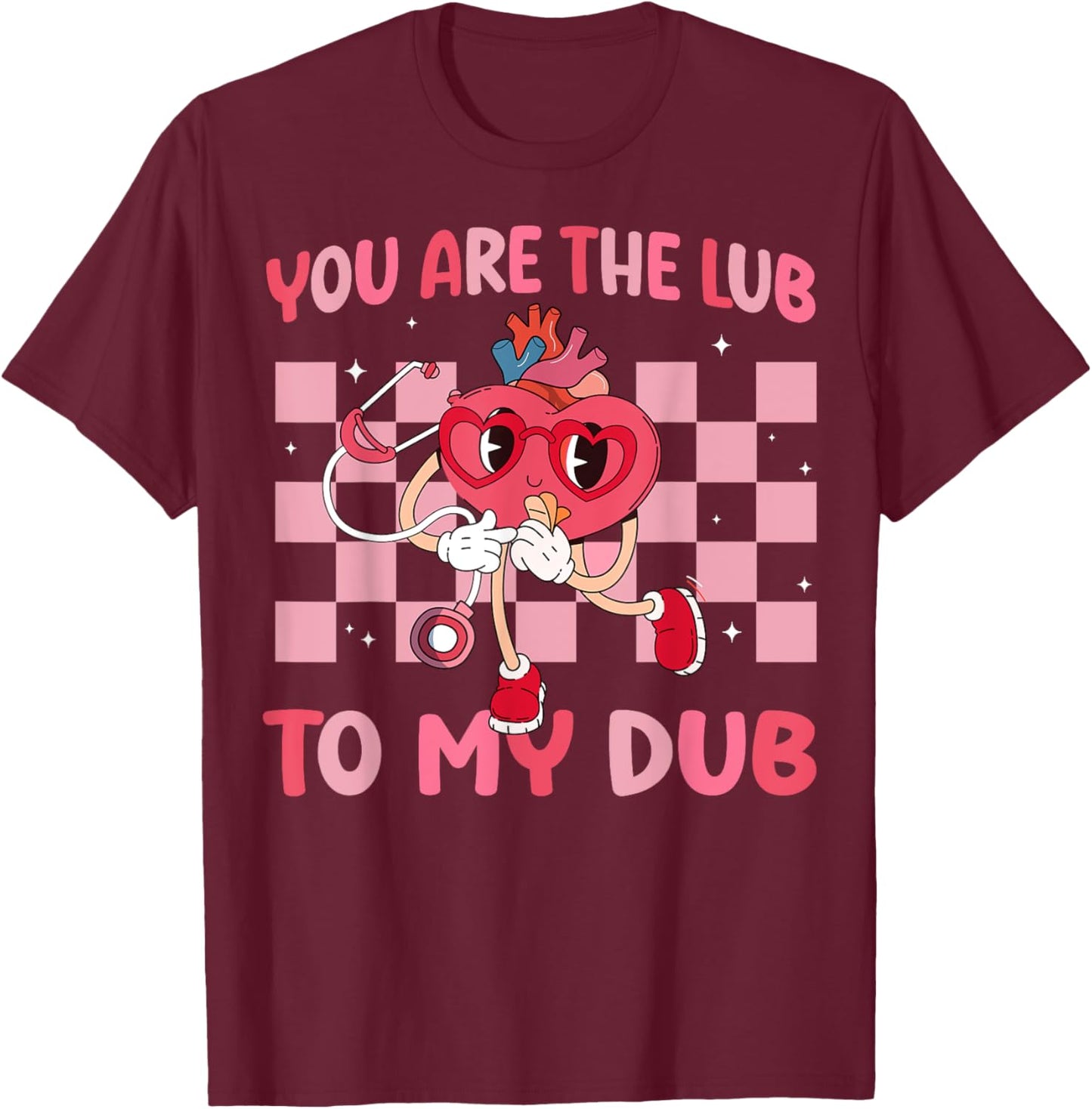 You Are The Lub To My Dub Valentines Day Nurse T-Shirt - T-Shirt | Maroon