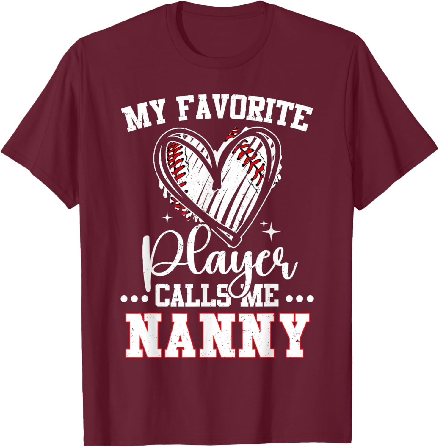 My Favorite Baseball Player Calls Me Nanny T-Shirt - T-Shirt | Maroon