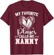 My Favorite Baseball Player Calls Me Nanny T-Shirt - T-Shirt | Maroon
