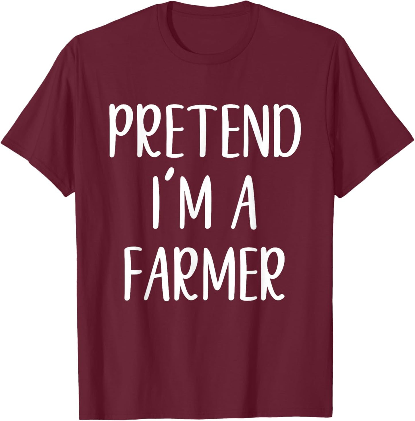 Pretend I'm A Farmer Costume Halloween Funny Easy Adult Kid T-Shirt - T-Shirt | Maroon