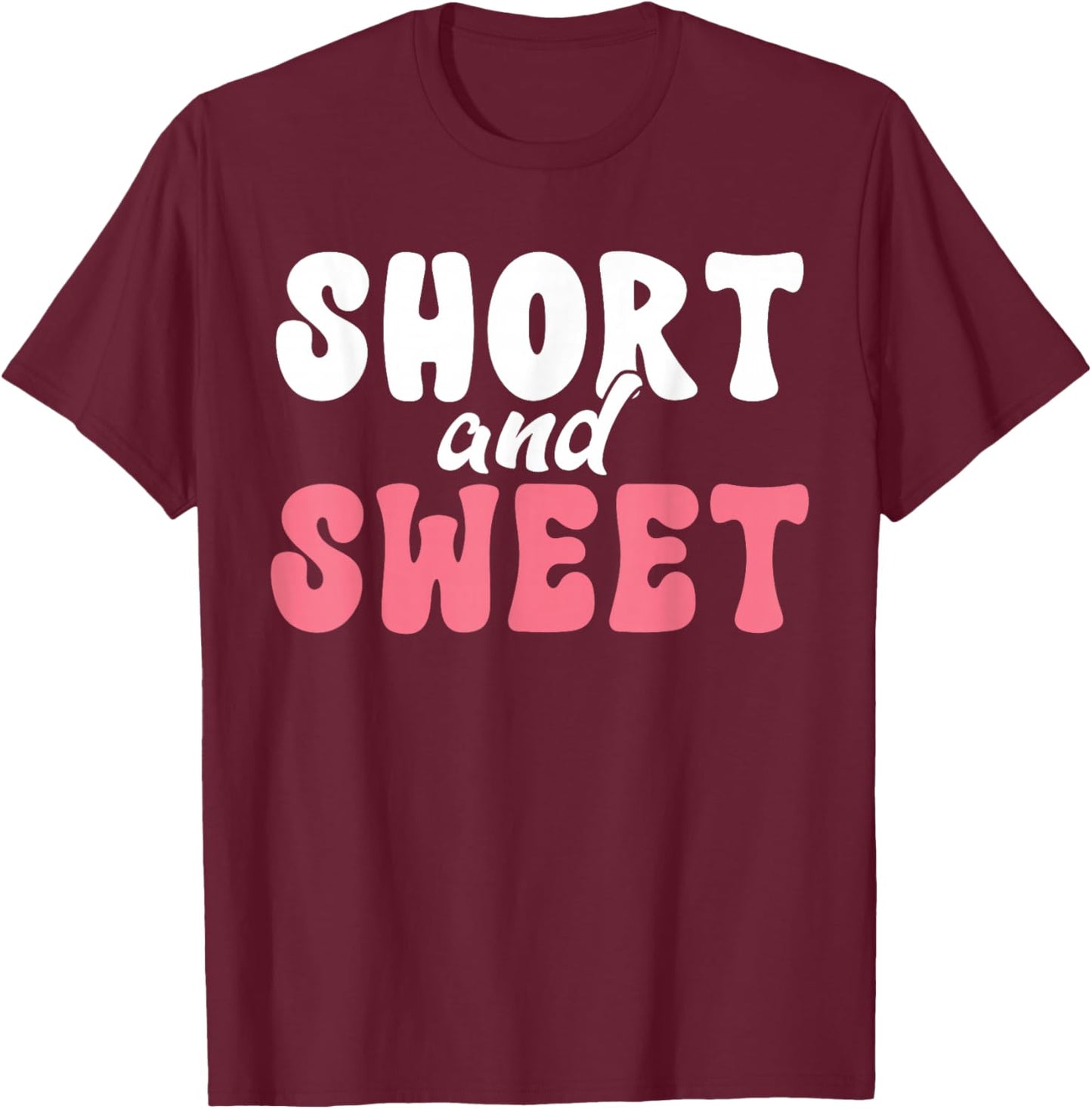 Short and Sweet Short People T-Shirt - T-Shirt | Maroon