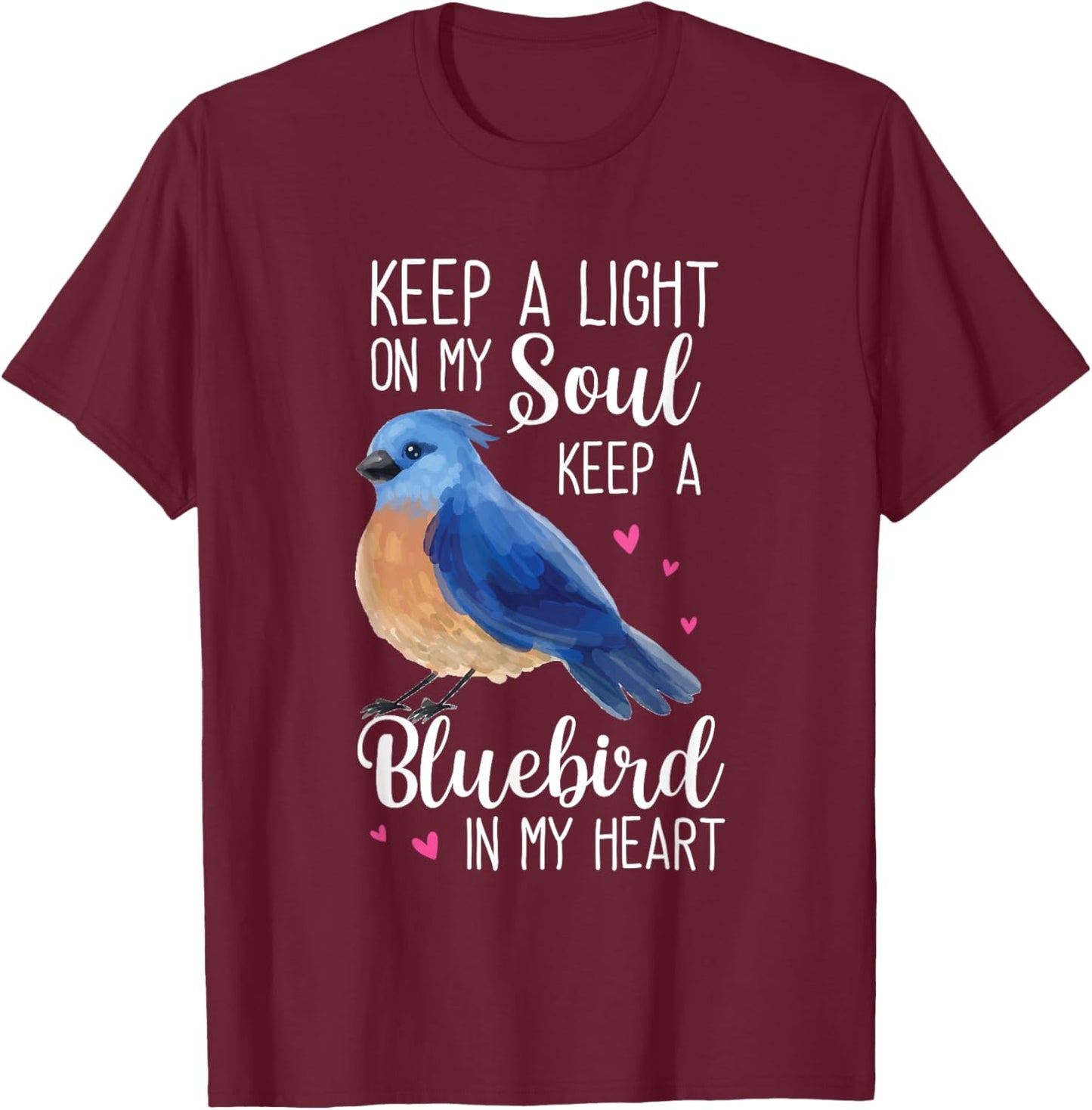 Bluebird Keep A Light On My Soul Keep A Bluebird In My Heart T-Shirt - T-Shirt | Maroon