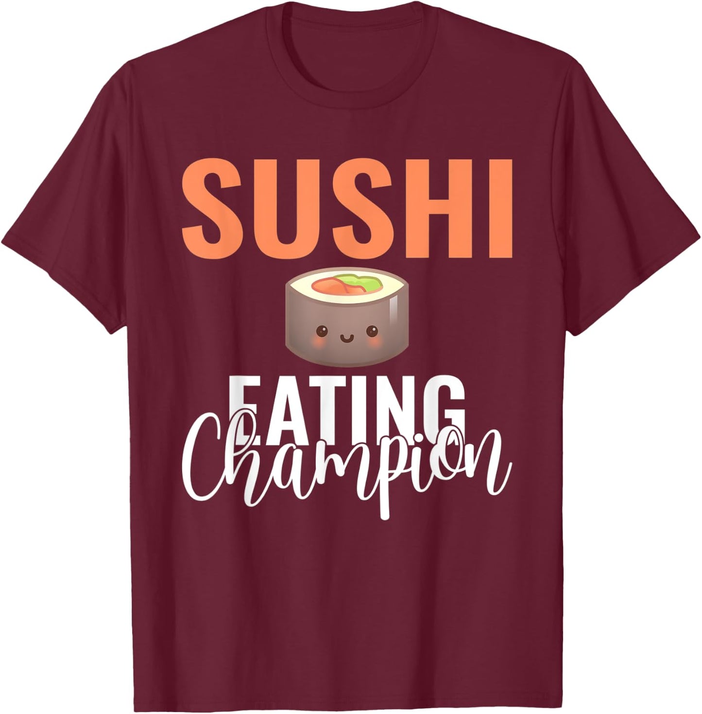 Japanese Food Sushi Eating Champion T-Shirt - T-Shirt | Maroon