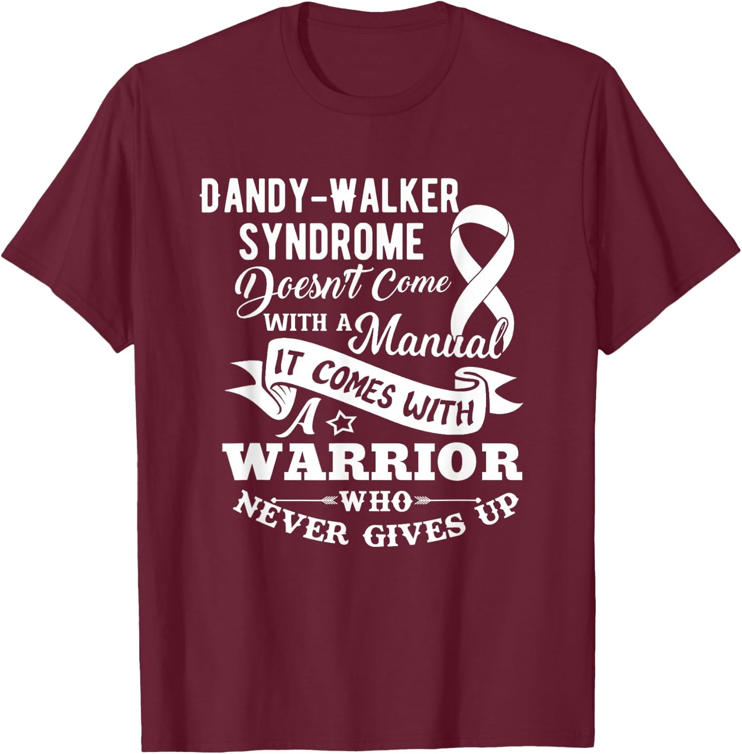 Dandy Walker Syndrome Doesn't Come With a Manual T-Shirt - T-Shirt | Maroon