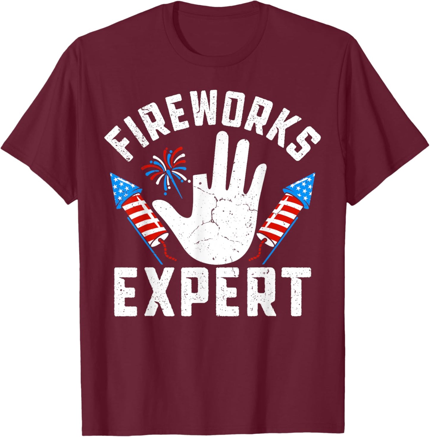 Missing Finger Fireworks Expert Funny 4th Of July Patriotic T-Shirt - T-Shirt | Maroon