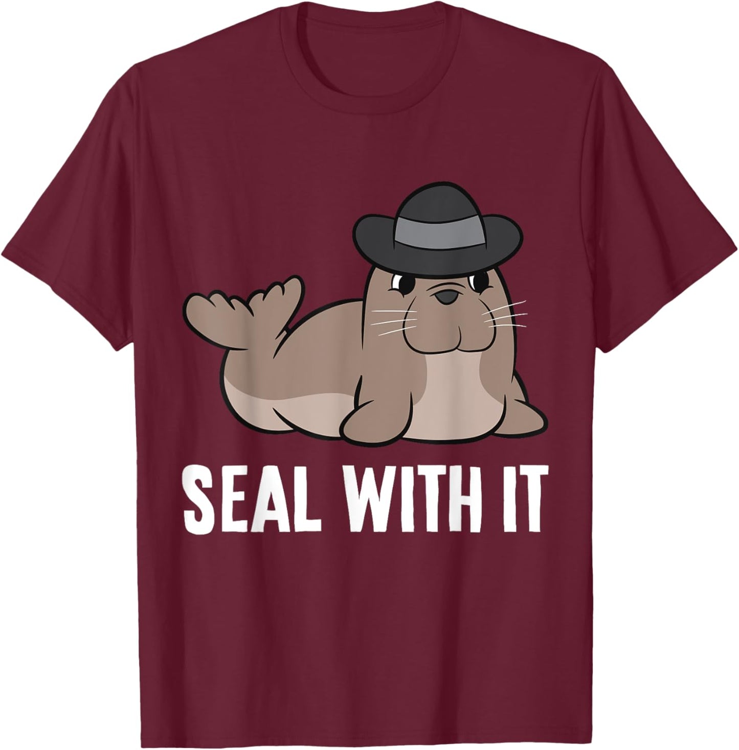 Seal With It Funny Saying Seal Pun Cute Seal T-Shirt - T-Shirt | Maroon