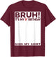 Bruh It's My 9th Birthday Sign My Shirt 9 Years Old Birthday T-Shirt - T-Shirt | Maroon